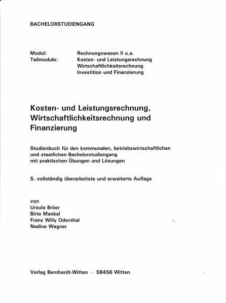 Kosten- und Leistungsrechnung, Wirtschaftlichkeitsrechnung und Finanzierung für den Bachelorstudiengang: (keine Auslieferung über den Buchhandel)