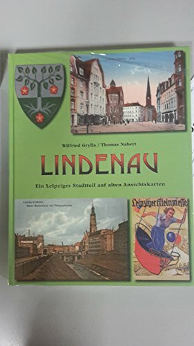 Lindenau: Ein Leipziger Stadtteil auf alten Ansichtskarten