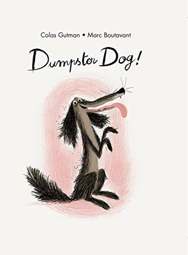 Dumpster Dog! (The Adventures of Dumpster Dog, Band 1)
