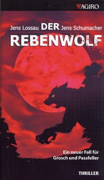 Der Rebenwolf: Ein neuer Fall für Grosch und Passfeller