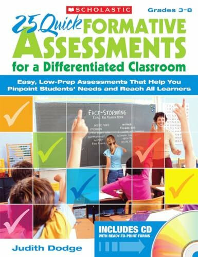 25 Quick Formative Assessments for a Differentiated Classroom: Grades 3-8