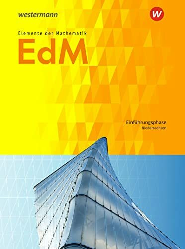 Elemente der Mathematik SII - Ausgabe 2017 für Niedersachsen: Einführungsphase Schulbuch: Sekundarstufe 2 - Ausgabe 2017