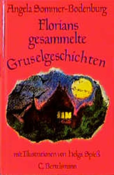 Florians gesammelte Gruselgeschichten