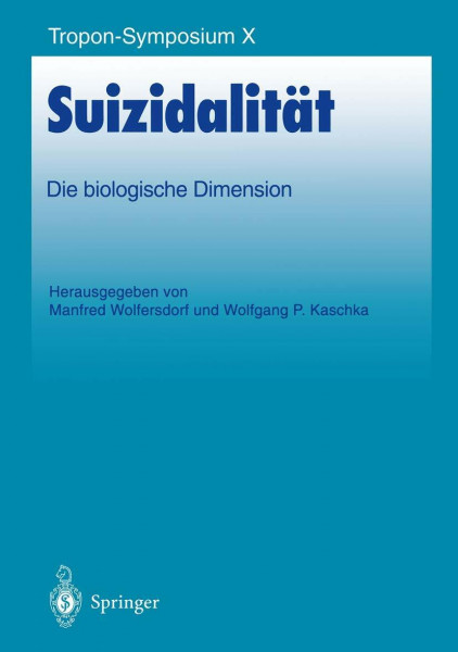 Suizidalität: Die biologische Dimension (Bayer-ZNS-Symposium, Band 10)