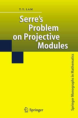 Serre's Problem on Projective Modules (Springer Monographs in Mathematics) Serre's Problem on Projective Modules (Springer Monographs in Mathematics)
