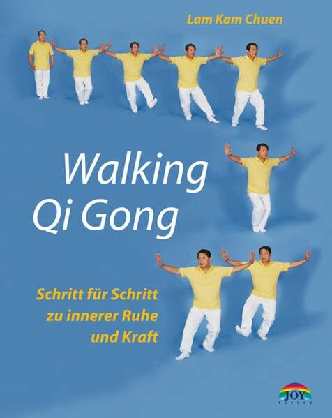 Walking Qi Gong: Schritt für Schritt zu innerer Ruhe und Kraft