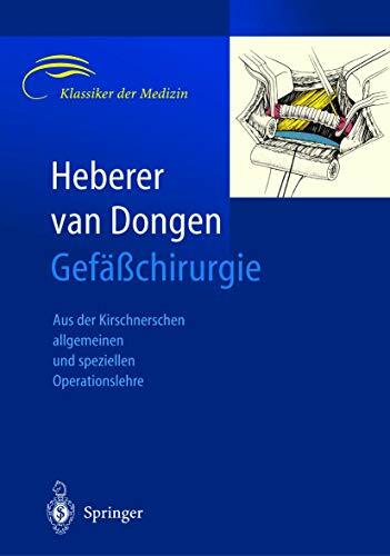 Gefäßchirurgie: Aus der Kirschnerschen allgemeinen und speziellen Operationslehre (Klassiker der Medizin) Gefäßchirurgie: Aus der Kirschnerschen allgemeinen und speziellen Operationslehre (Klassiker der Medizin)