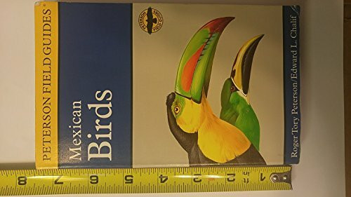 Field Guide to Mexican Birds: Mexico, Guatemala, Belize, El Salvador (Peterson Field Guides)