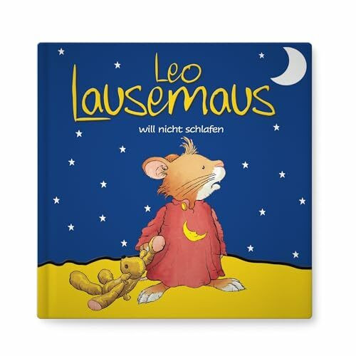 Leo Lausemaus will nicht schlafen: Kinderbuch zum Vorlesen – eine Gute-Nacht-Geschichte für Kinder ab 3