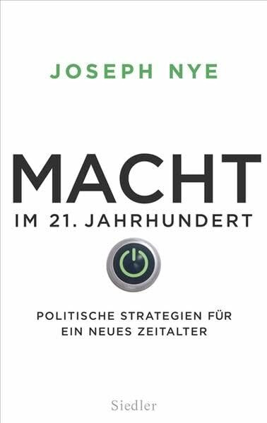 Macht im 21. Jahrhundert: Politische Strategien für ein neues Zeitalter