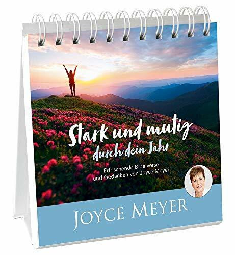 Stark und mutig durch dein Jahr - Aufstellbuch: Erfrischende Bibelverse und Gedanken von Joyce Meyer