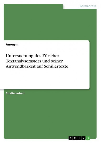 Untersuchung des Züricher Textanalyserasters und seiner Anwendbarkeit auf Schülertexte