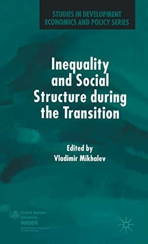Inequality and Social Structure During the Transition (Studies in Development Economics and Policy)