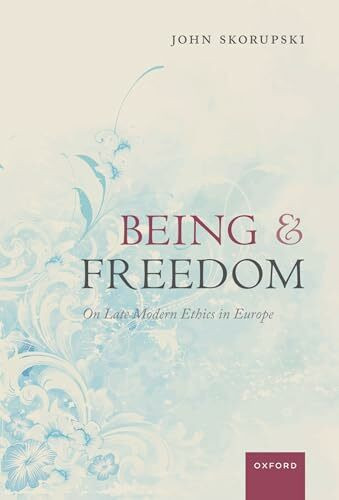 Being and Freedom: On Late Modern Ethics in Europe