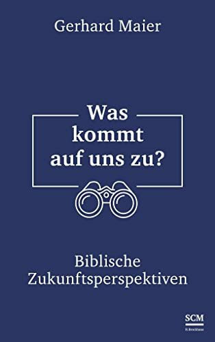 Was kommt auf uns zu?: Biblische Zukunftsperspektiven