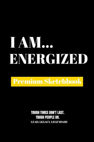 I Am Energized: Premium Blank Sketchbook