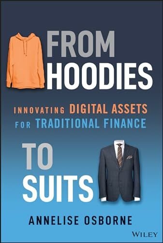 From Hoodies to Suits: Innovating Digital Assets for Traditional Finance From Hoodies to Suits: Innovating Digital Assets for Traditional Finance