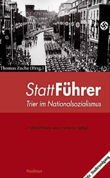 StattFührer: Trier im Nationalsozialismus. Mit Stadtrundgang