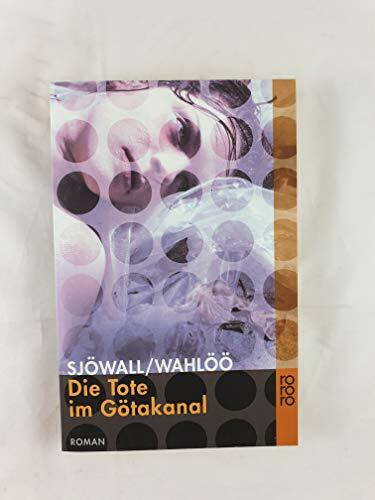 Die Tote im Götakanal: Ein Kommissar-Beck-Roman: Schweden-Krimi (Martin Beck ermittelt, Band 1)