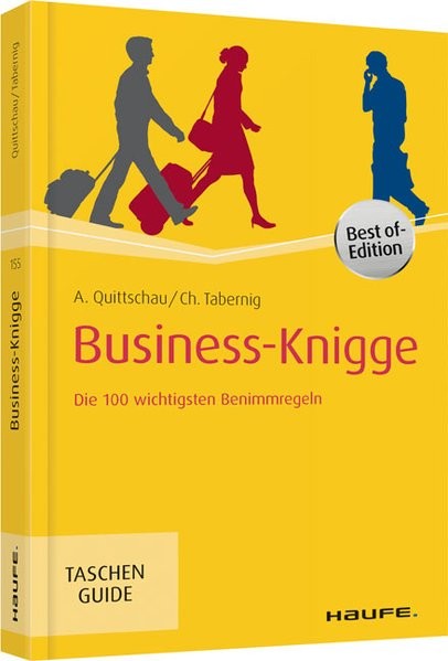 Business-Knigge: Die 100 wichtigsten Benimmregeln (Haufe TaschenGuide)