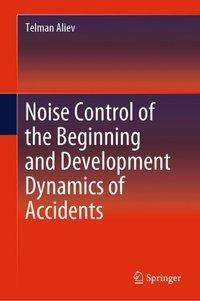 Noise Control of the Beginning and Development Dynamics of Accidents
