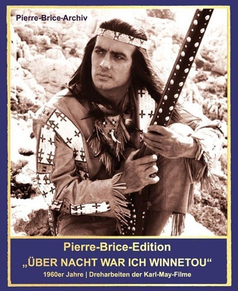 Pierre-Brice-Edition "Über Nacht war ich Winnetou!"