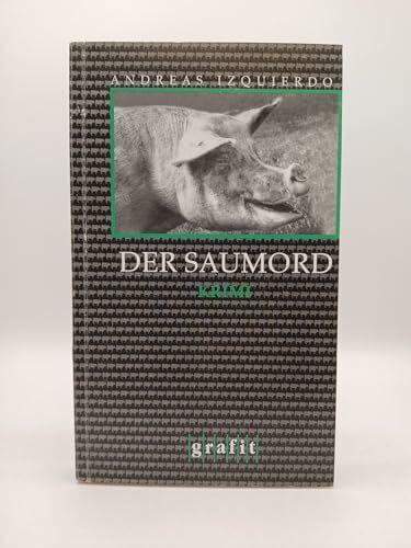 Der Saumord: Kriminalroman (Grafitäter und Grafitote)