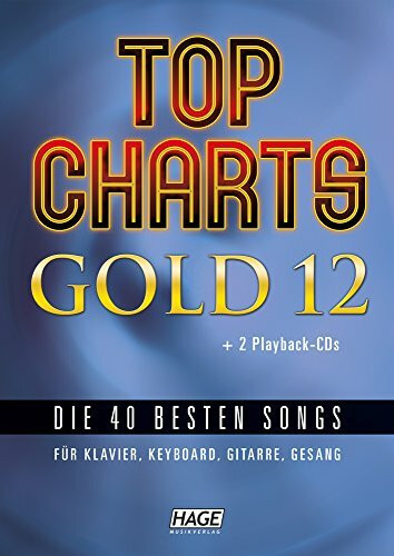 Top Charts Gold 12 (mit 2 CDs): Die 40 besten Songs für Klavier, Keyboard, Gitarre und Gesang.