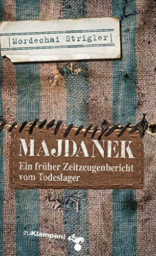 Majdanek: Verloschene Lichter I. Ein früher Zeitzeugenbericht vom Todeslager: Verloschene Lichter. Ein früher Zeitzeugenbericht vom Todeslager