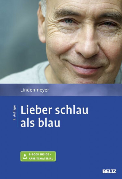 Lieber schlau als blau: Entstehung und Behandlung von Alkohol- und Medikamentenabhängigkeit. Mit CD-ROM und Online-Materialien