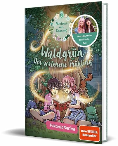 Waldgrün - Der verlorene Frühling: Ein Roman aus der Welt von „Abenteuer vom Rosenhof“ von ViktoriaSarina, Band 1