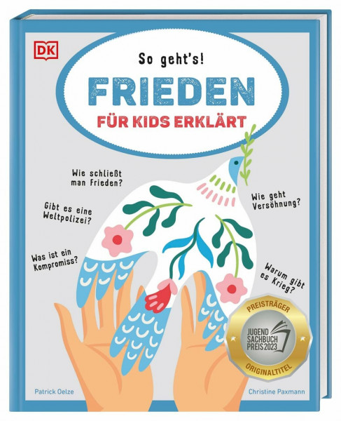 Frieden für Kids erklärt: So geht's! Kluge Antworten auf alle wichtigen Fragen rund um Konflikte, Diplomatie und Frieden. Jugendsachbuchpreis 2023. Für Kinder ab 10 Jahren