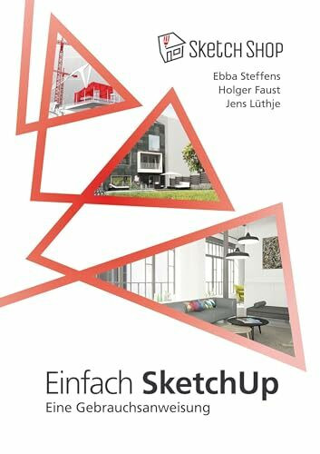 Einfach SketchUp - Eine Gebrauchsanweisung