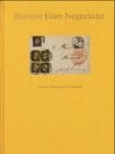 Illustrierte Kölner Postgeschichte von den Anfängen bis 1874: Mit Belegen aus der Sammlung Peter Ditgen