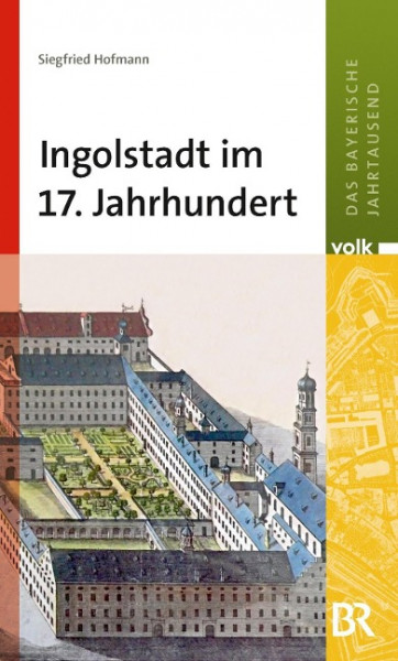 Ingolstadt im 17. Jahrhundert