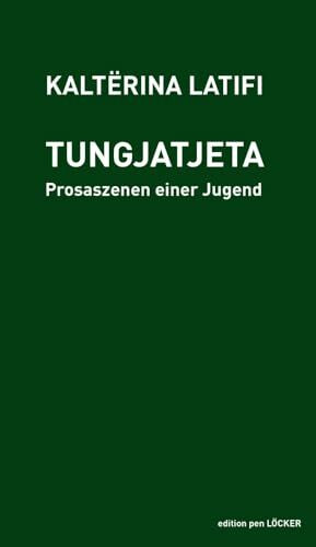 Tungjatjeta: Prosaszenen einer Jugend