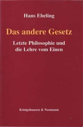 Das andere Gesetz: Letzte Philosophie und die Lehre vom Einen