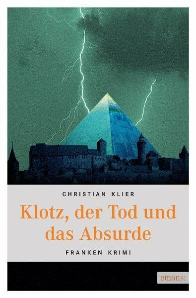 Klotz, der Tod und das Absurde (Franken Krimi)