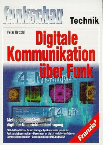 Digitale Kommunikation über Funk: Methoden und Messtechnik digitaler Nachrichtenübertragung