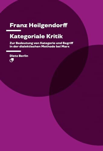 Kategoriale Kritik: Zur Bedeutung von Kategorie und Begriff in der dialektischen Methode bei Marx