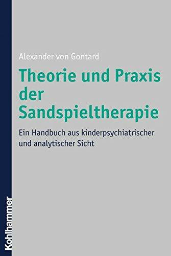 Theorie und Praxis der Sandspieltherapie