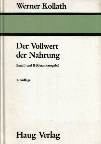 Der Vollwert der Nahrung Band 1 und 2 (Gesamtausgabe)