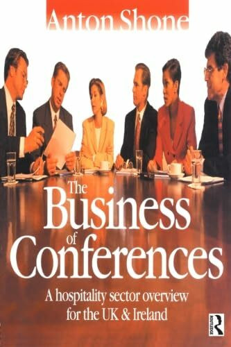 Routledge The Business Of Conferences, A Hospitality Sector Overview For The Uk & Ireland