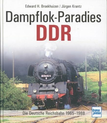 Dampflok-Paradies DDR: Die Deutsche Reichsbahn 1965-1988