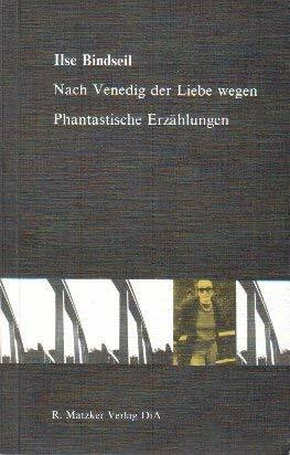 Nach Venedig der Liebe wegen: Phantastische Erzählungen