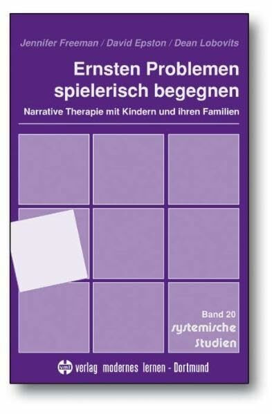 Ernsten Problemen spielerisch begegnen: Narrative Therapie mit Kindern und ihren Familien (Systemische Studien)