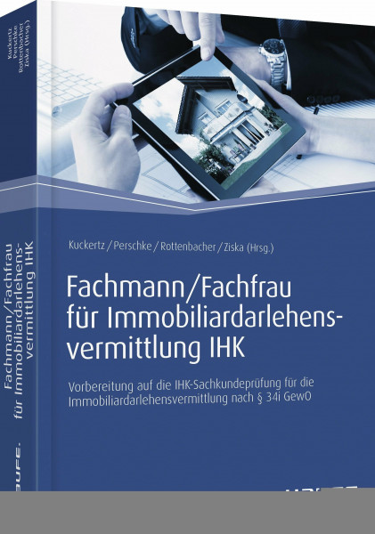 Fachmann/Fachfrau für Immobiliardarlehensvermittlung IHK: Vorbereitung auf die IHK-Sachkundeprüfung für die Immobiliardarlehensvermittlung nach § 34i GewO (Haufe Fachbuch)