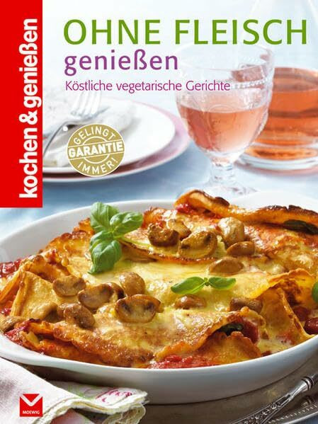 Ohne Fleisch genießen: Gesund, frisch, lecker! (Kochen & Genießen)