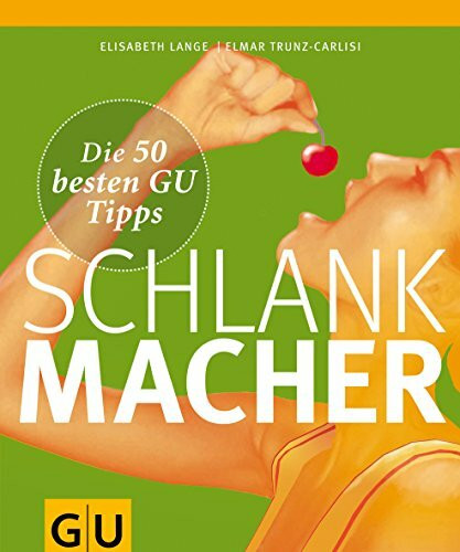 Schlankmacher: Die 50 besten GU Tipps (Gesunde Ernährung)