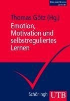 Emotion, Motivation und selbstreguliertes Lernen
